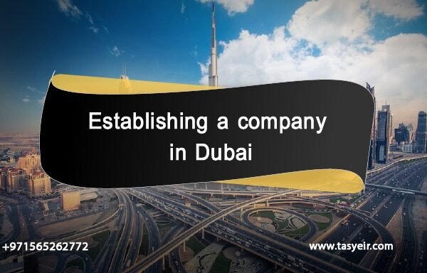 Establishing a company in Dubai