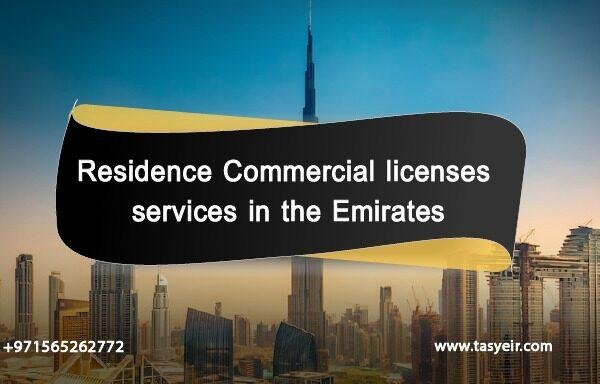 Residence Commercial licenses services in the Emirates