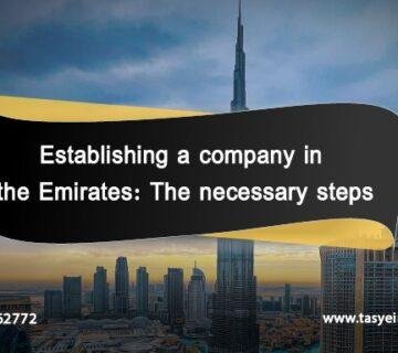 Establishing a company in the Emirates: The necessary steps