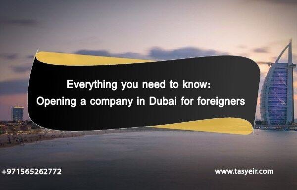 opening a company in Dubai for foreigners
